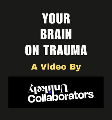 Your brain on trauma video from Unlikely Collaborators