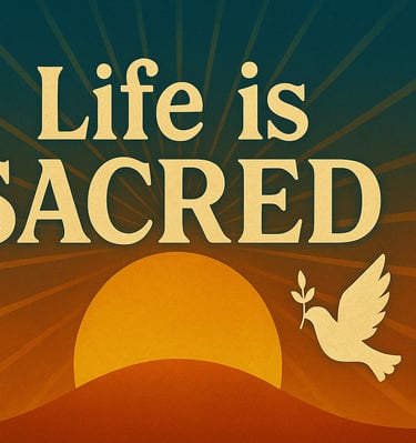 Life is Sacred, Dove of Peace, Blessings Revolution