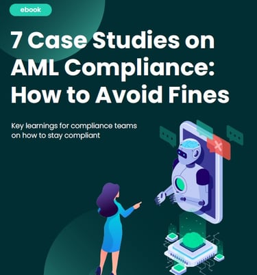 7 Case Studies on AML Compliance and How Banks can avoid Fines