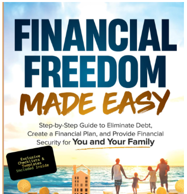 Financial Freedom Made Easy: Step-by-Step Guide to Eliminate Debt, Create a Financial Plan