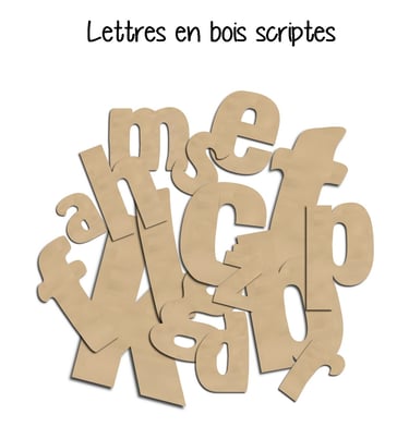 Lettres en bois minuscules ou scriptes