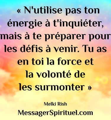 N'utilise pas ton énergie à t'inquiéter