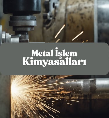 metal işlem kimyasalları