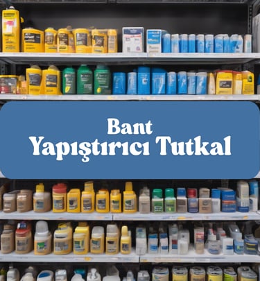 bantlar yapıştırıcılar tutkallar