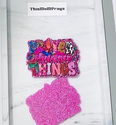 A flatback acrylic inspirational message prayer changes things.