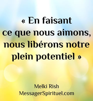 En faisons ce que nous aimons nous libérons notre plein potentiel
