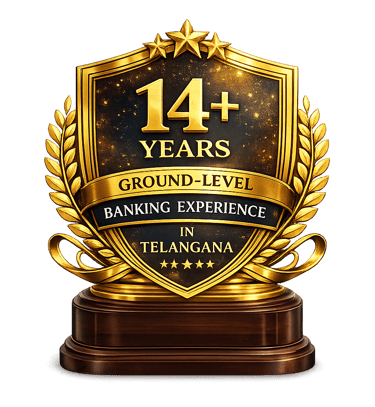 14+ Years of Ground-Level Banking Experience in Telangana.