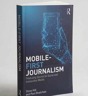 Mobile-First Journalism by Steve Hill and Paul Bradshaw