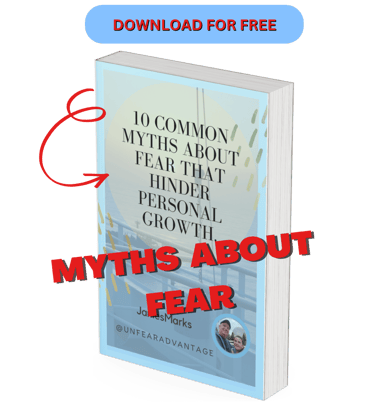 Book UnFear Advantage, 10 Common Myths About Fear That Hinder Personal Growth