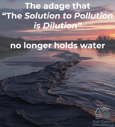 The adage that "the solution to pollution is dilution" no longer holds water