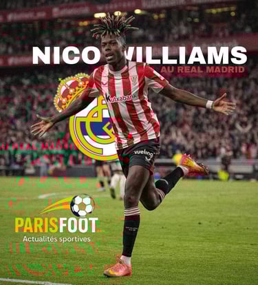 Le Real Madrid veut s'offrir Nico Williams ! On décrypte pourquoi l'ailier de Bilbao pourrait rejoindre la Casa Blanca et son