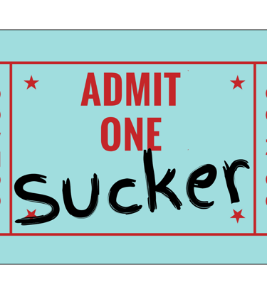admit one sucker