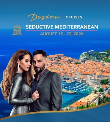 Desire Seductive Mediterranean Cruise August 2026