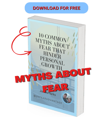 Book UnFear Advantage, 10 Common Myths About Fear That Hinder Personal Growth