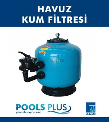Havuz Filtresi - Pools Plus Cyprus - Havuz Çözüm Merkezi - Pool Solution Center