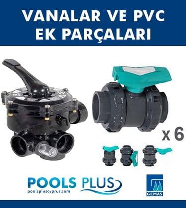 Vanalar ve PVC Ek Parçaları - Pools Plus Cyprus - Havuz Çözüm Merkezi - Pool Solution Center