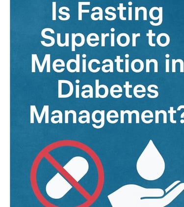 fasting can be more effective than medication in managing diabetes