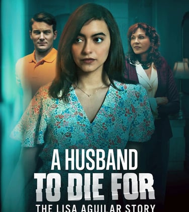 A Husband to Die For: The Lisa Aguilar Story 