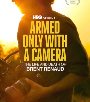 Armed Only with a Camera: The Life and Death of Brent Renaud (2025)