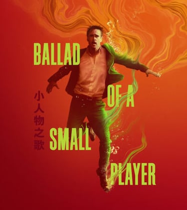 Ballad of a Small Player (2025)