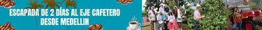Portada del tour al Eje Cafetero desde Medellín, personas disfrutando del viaje con trajes típicos,
