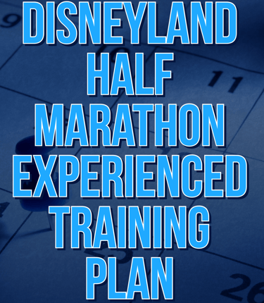 runDisney Disneyland Half Marathon Experienced Galloway Training Plan