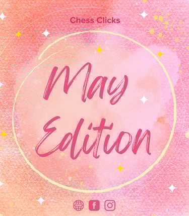 May Edition 2023 by Chess Clicks, Ellie Emira Syamimi. Chess Tournaments