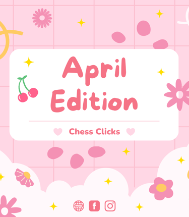 April Edition by Chess Clicks Ellie Emira Syamimi, Malaysian Chess Tournaments, FIDE Chess
