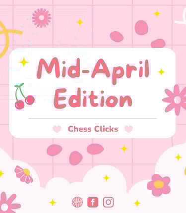 Mid-April Edition by Chess Clicks. Chess Tournaments Malaysia. International Chess Tournaments