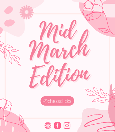 March Edition by Chess Clicks, Ellie Emira Syamimi Chess, Chess Tournaments