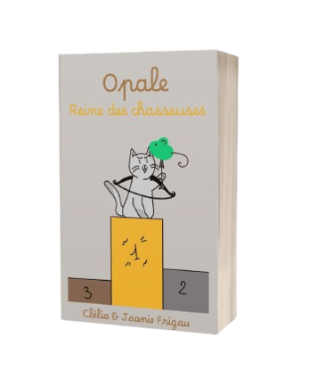 Livre broché "Opale, reine des chasseuses" - Clélia et Joanie Frigau