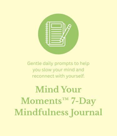 Mind Your Moments 7-Day Mindfulness Journal featuring gentle daily prompts and a notebook icon.