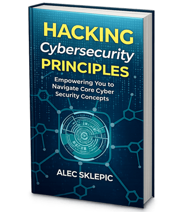 Hacking Cybersecurity Principles book cover by Alec Sklepic featuring a digital blue tech theme.