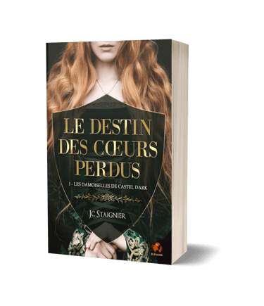 Le Destin des Cœurs Perdus Tome 1 - JC Staignier