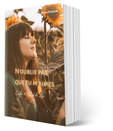 N'oublie pas que tu m'aimes Tome 3, d'Elisa Avrain.