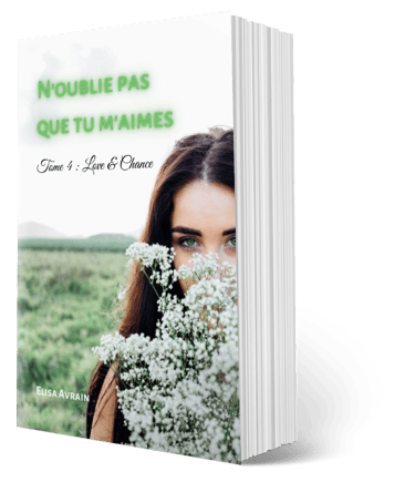 N'oublie pas que tu m'aimes Tome 4, d'Elisa Avrain.