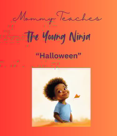 Halloween is a new edition to Mommy Teaches the Young Ninja that introduces ancestors and safety.
