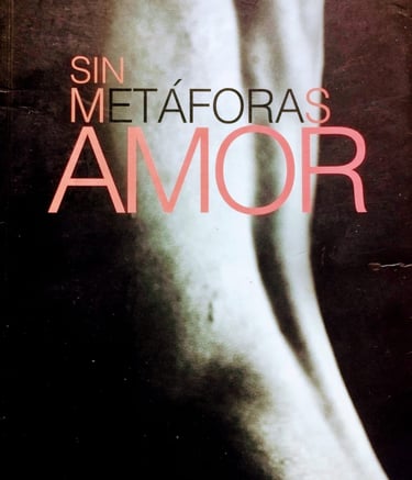 Sin metáforas amor poesía de amor, desamor, dolor del poeta Jairo Carrasquilla Tobón