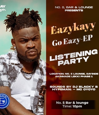 Listening Party Go Eazy EP. Lekki Phase 1. DJ Blacky B. No5 Bar & Lounge