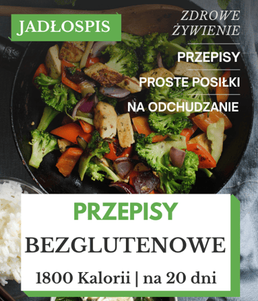 Dieta bezglutenowa 1800 kcal jadłospis 20 dni