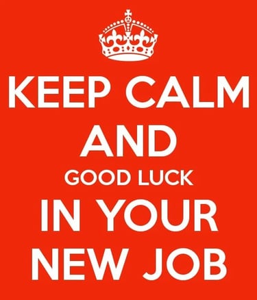 a keep calm calm good luck in new job