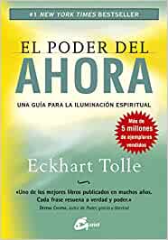 El poder del ahora: una guía para la iluminación espiritual