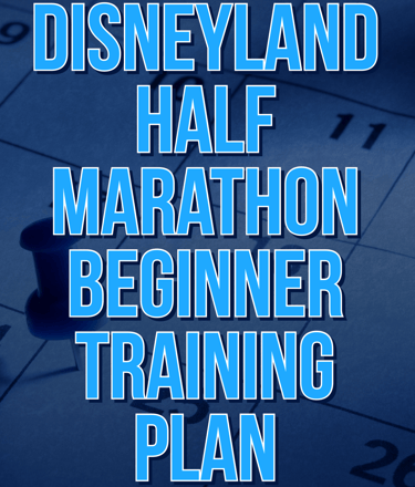 runDisney Disneyland Half Marathon Beginner Galloway Training Plan