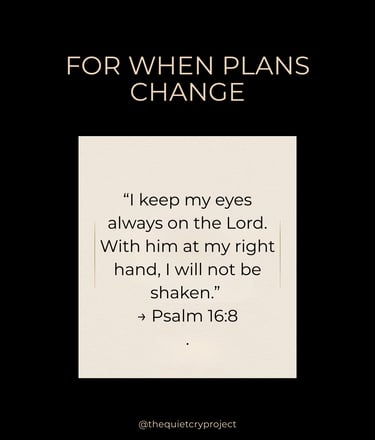 psalm 16 verse 8 grief support the quiet cry project