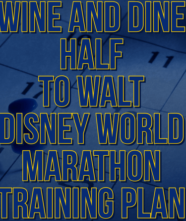 runDisney Wine and Dine Half Marathon to Walt Disney World Marathon Galloway Training Plan