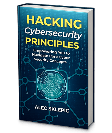 Hacking Cybersecurity Principles book cover by Alec Sklepic featuring a digital blue tech theme.
