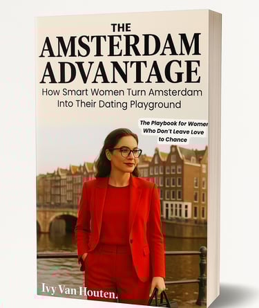 The Amsterdam Advantage; How smart women turn Amsterdam into their playground; travel dating advice