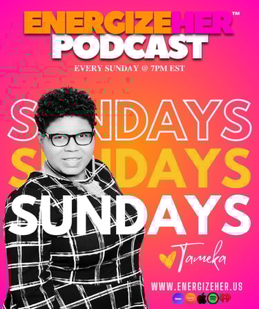 energizeHER podcast with Tameka Chapman