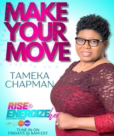 Make Your Move with Tameka Chapman