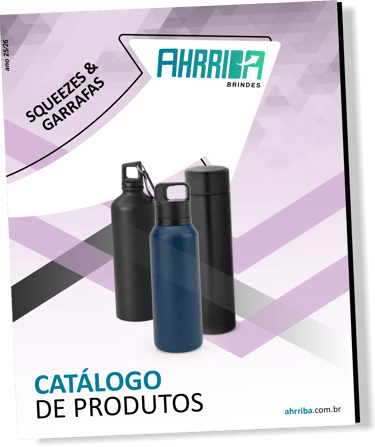 "Catálogo de brindes corporativos AHRRIBA com foco em squeezes e garrafas personalizadas."